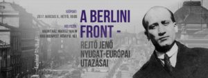 A berlini front – Rejtő Jenő nyugat-európai utazásai