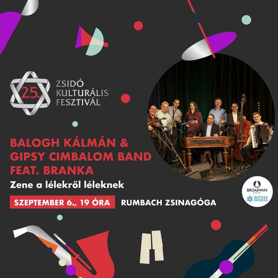BALOGH KÁLMÁN & GIPSY CIMBALOM BAND FEAT. BRANKA / Zsidó Kulturális Fesztivál
